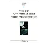 Pour Rire, Pour Passer Le Temps - Petites Pauses Poétiques