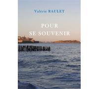 Pour se souvenir - Valérie Raulet - Librinova - broché - Roman
