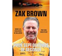 Pour sept dixièmes de seconde, Dans les coulisses de McLaren - Zak Brown - Talent Sport - broché - Guide