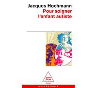 Pour soigner l'enfant autiste