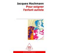 Pour soigner l'enfant autiste - Jacques Hochmann - Odile Jacob - Poche - Essai
