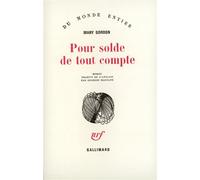 Pour solde de tout compte - - Mary Gordon - Gallimard - Livre