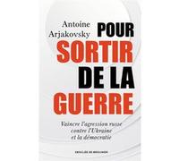 Pour sortir de la guerre Antoine Arjakovsky (Auteur)