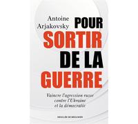 Pour sortir de la guerre - Antoine Arjakovsky - Desclée De Brouwer - broché - Essai