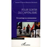 Pour Sortir Du Capitalisme - Eco-Partage Ou Communisme ?
