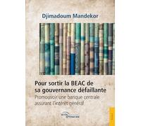 Pour sortir la BEAC de sa gouvernance défaillante: Promouvoir une banque centrale assurant l’intérêt général