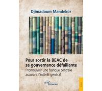 Pour sortir la BEAC de sa gouvernance défaillante: Promouvoir une banque centrale assurant l’intérêt général