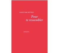 Pour te ressembler Christine Détrez (Auteur)