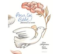 Pour Toi Bébé ! - Bienvenue Au Monde