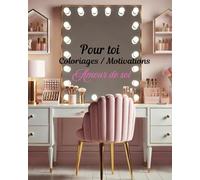 Pour toi: Coloriages • Motivations • Amour de soi