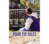 Pour toi Jules - Monique Frohn - Trois Colonnes - broché - Témoignage