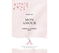 POUR TOI MON AMOUR - CARNET & PLANNER 2026: Agenda personnel offert avec amour -un mot doux chaque jour-