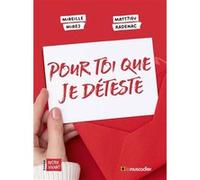 Pour toi que je déteste Matt7Ieu Radenac (Auteur), Mireille Mirej (Auteur)