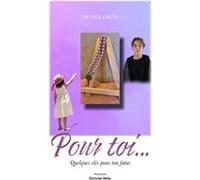 Pour toi ... Quelques clés pour ton futur Nicole Ortis (Auteur)