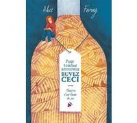 Pour tomber amoureux, buvez ceci - Mémoires d'une femme du v Alice Feiring (Auteur), Géraldine Chognard (Traduction)