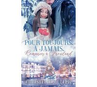Pour toujours. À jamais.: Romances à Snowland