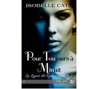 Pour toujours à minuit La lignée des Cynn cruors #2 - Isobelle Cate - Juno Publishing - broché - Roman