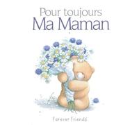 Pour toujours : Ma maman