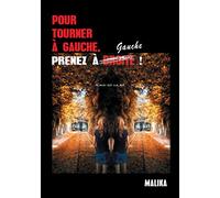 Pour tourner à gauche, prenez à gauche !: Aimer est un art...