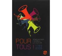 Pour tous !: 1789-2009 Démocratiser l'accès à la culture