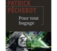 Patrick Pécherot – Pour tout bagage – Roman – Broché – Gallimard