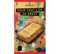 Pour tout l’or de Brest - Wazo - Lajouanie - Poche - Roman