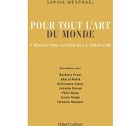 Saphia Wesphael – Pour tout l'art du monde – 7 rencontres autour de la créativité – Broché