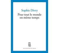 Pour tout le monde en même temps - Sophie Divry - Seuil - broché - Roman