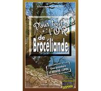 Pour tout l'or de Brocéliande: Une enquête d'Arsène Lupin