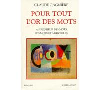 Pour Tout L'or Des Mots - Au Bonheur Des Mots, Des Mots Et Merveilles