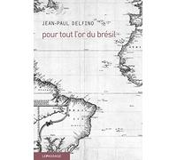 Pour tout l'or du Brésil