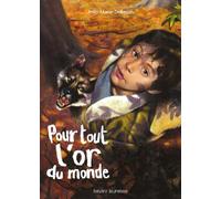 Pour tout l'or du monde