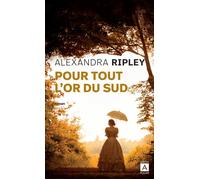 Pour tout l'or du Sud - Alexandra Ripley - Archipoche - Poche - Roman
