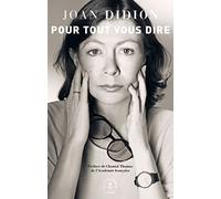 Pour tout vous dire: Avec une préface de Chantal Thomas, de l'Académie française