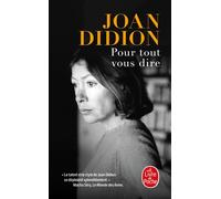 Pour tout vous dire - Joan Didion - Lgf - Poche - Roman