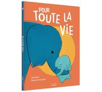 Jay Fleck – Pour toute la vie – Album jeunesse – Cartonné