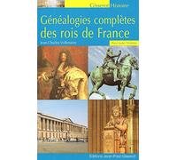 Pour toute l'histoire, généalogies complètes des rois de France