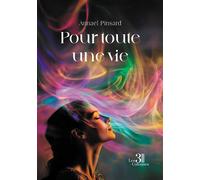 Pour toute une vie - Annael Pinsard - Trois Colonnes - broché - Autobiographie