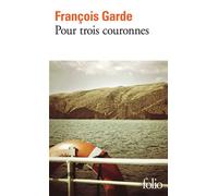 François Garde – Pour trois couronnes – Roman – Poche (Gallimard)