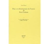 Pour un aboutissement de l'œuvre de René Guénon : II - La Franc-Maçonnerie et l'Eglise Catholique Jean Reyor (Auteur)