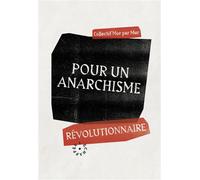 Pour un anarchisme révolutionnaire - Collectif Mur par Mur - L'echappee - broché - Essai