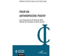 Pour un Anthropocène positif Hélène Cristini (Auteur), Jean-Louis Saint-Jean (Auteur)