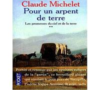 Pour un Arpent de Terre (Les Promesses Du Ciel Et De La Terre, tome 2)