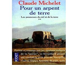 Pour un Arpent de Terre (Les Promesses Du Ciel Et De La Terre, tome 2)