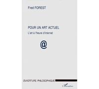 Pour Un Art Actuel - L'art À L'heure D'internet