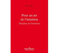 Pour un art de l'intuition: Manifeste de l'intuitisme