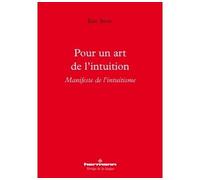 Pour un art de l'intuition: Manifeste de l'intuitisme
