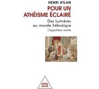 Pour un athéisme éclairé Henri Atlan (Auteur)