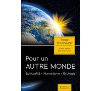 Pour un autre monde - Spiritualité - Humanisme - Ecologie