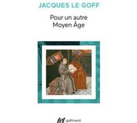 Pour un autre Moyen Âge Jacques Le Goff (Auteur)